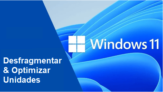 desfragmentar y optimizar unidades windows 11